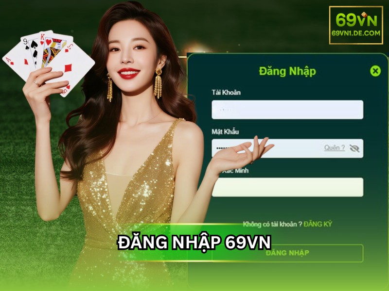 Đăng nhập 69VN – Truy cập dễ dàng, an toàn và tiện lợi trên mọi thiết bị