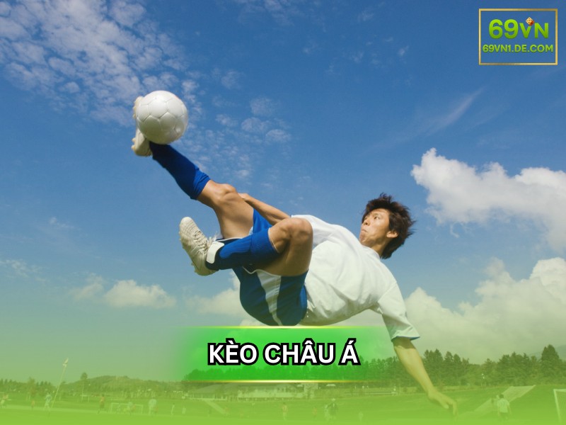 Kèo Châu Á là loại kèo vua, phổ biến và được yêu thích nhất tại Việt Nam cũng như toàn châu Á