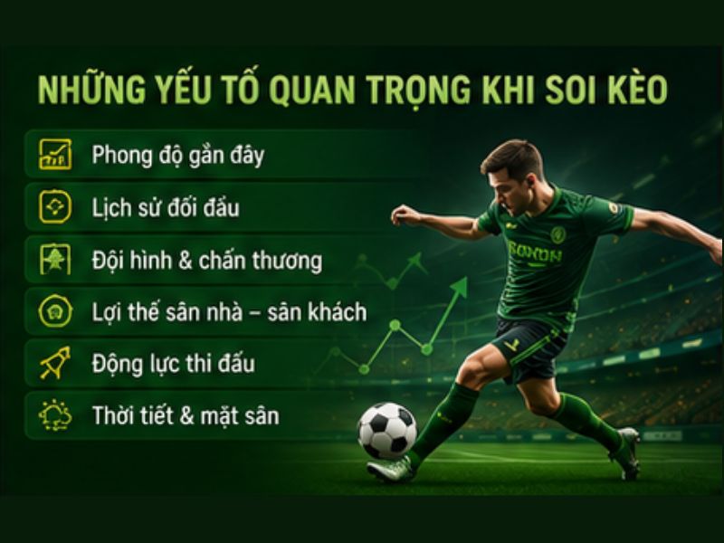 Những Yếu Tố Quan Trọng Khi Soi Kèo Bóng Đá