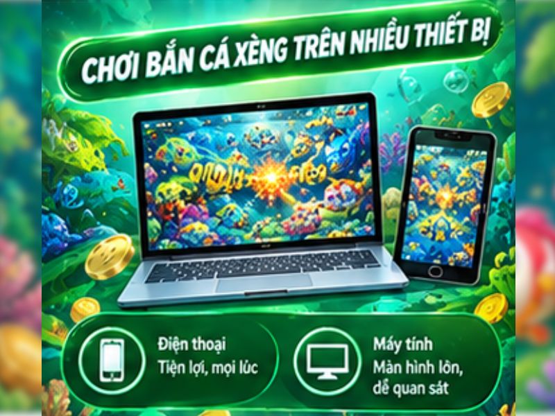 Chơi bắn cá xèng 69VN trên nhiều thiết bị